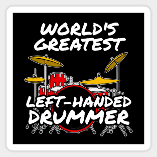 World's Greatest Left-Handed Drummer Drum Teacher Musician Magnet